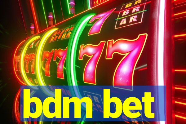 bdm bet